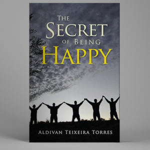 The Secret of Being Happy