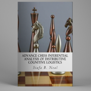 Advanced Chess Inferential Analysis Of Distributive Cognitive Logistics